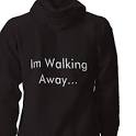 Im Walking Away... Sweatshirt from Zazzle.